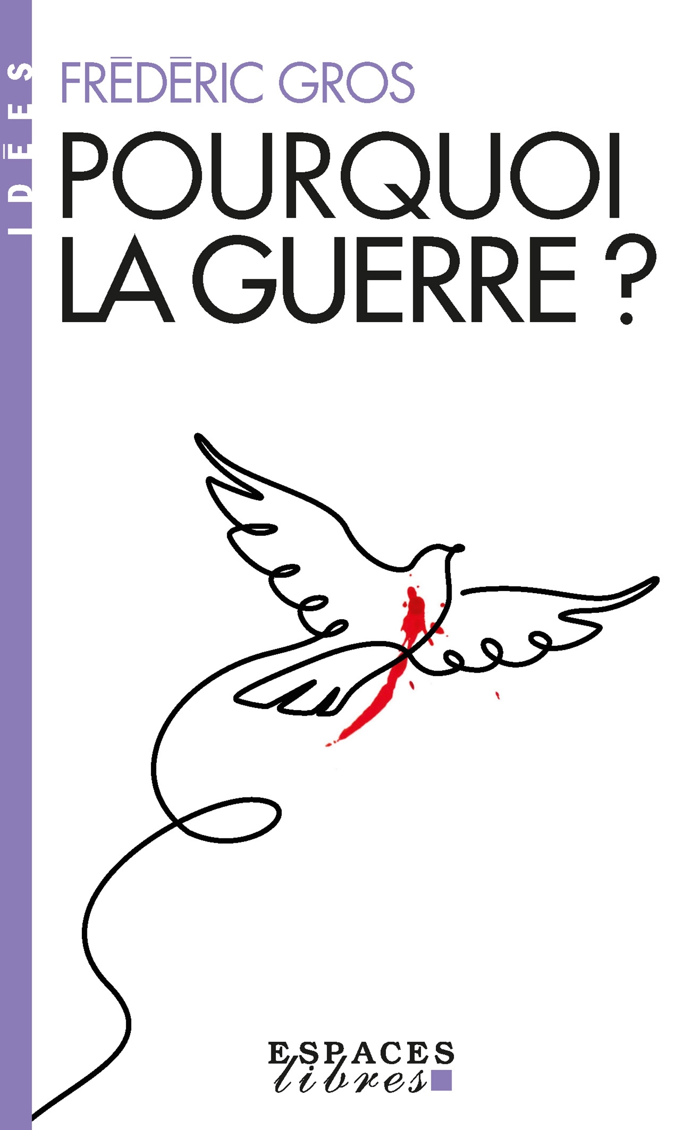 Pourquoi la guerre ? (Espaces Libres - Idées)