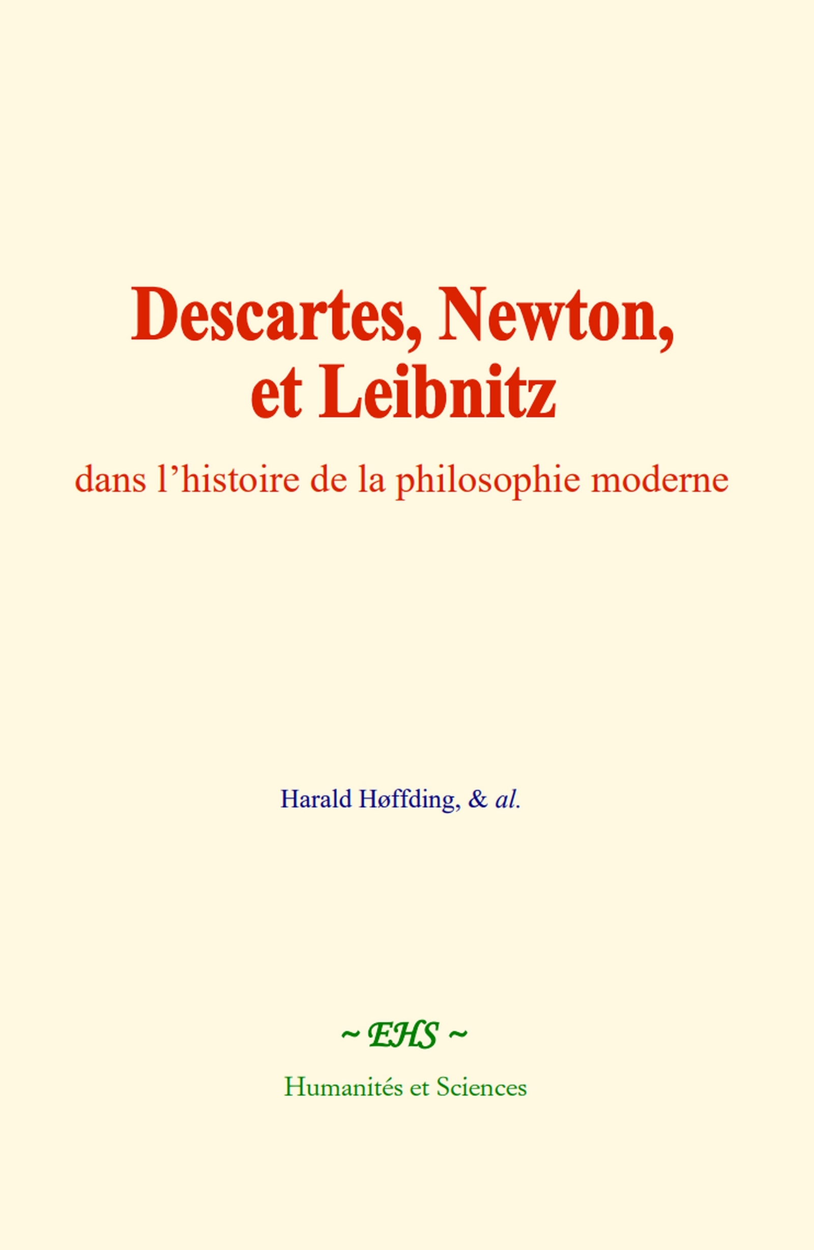 Descartes, Newton, et Leibnitz, dans l’histoire de la philosophie moderne