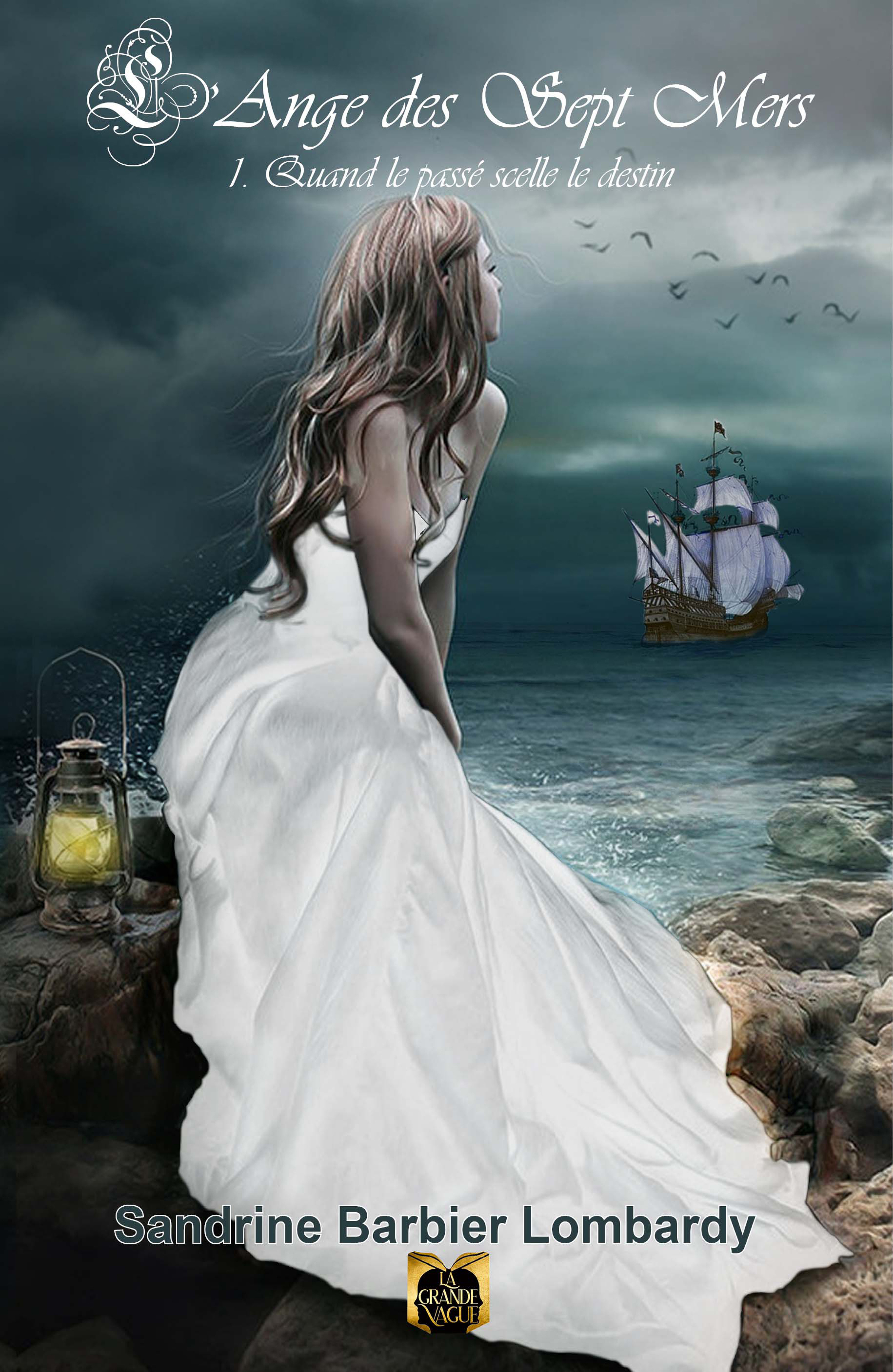 L'Ange des sept Mers Tome 1 - Quand le passé scelle le destin