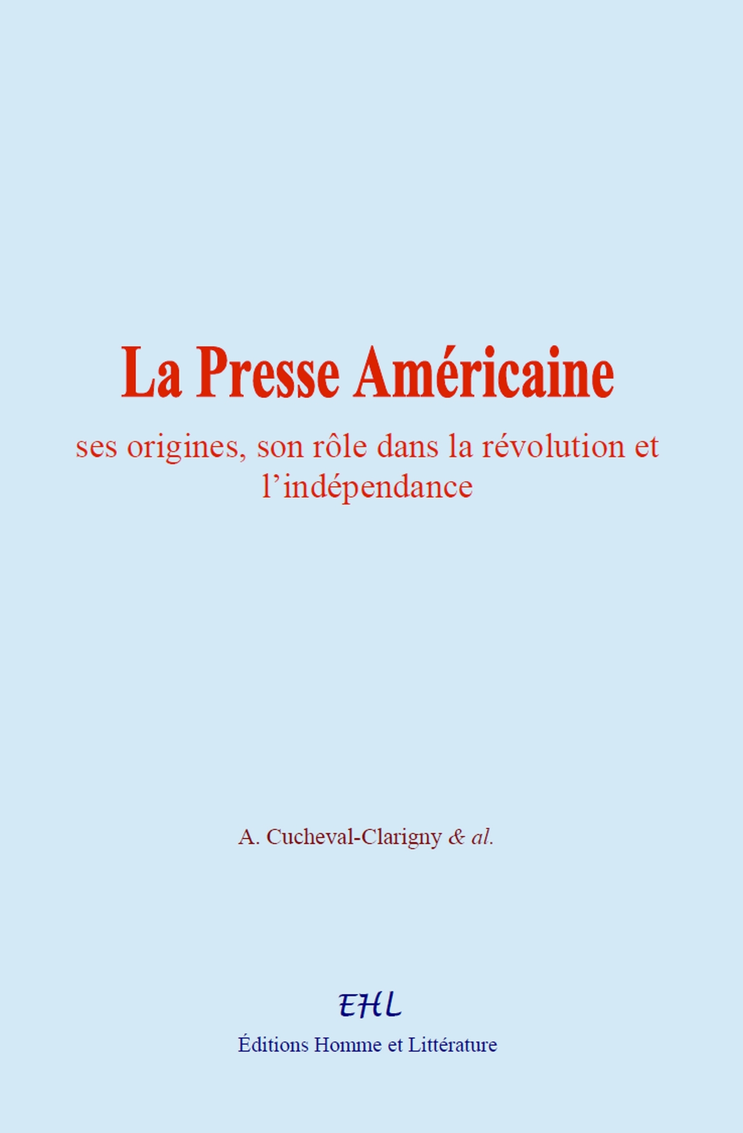 La Presse Américaine : ses origines, son rôle dans la révolution et l’indépendance
