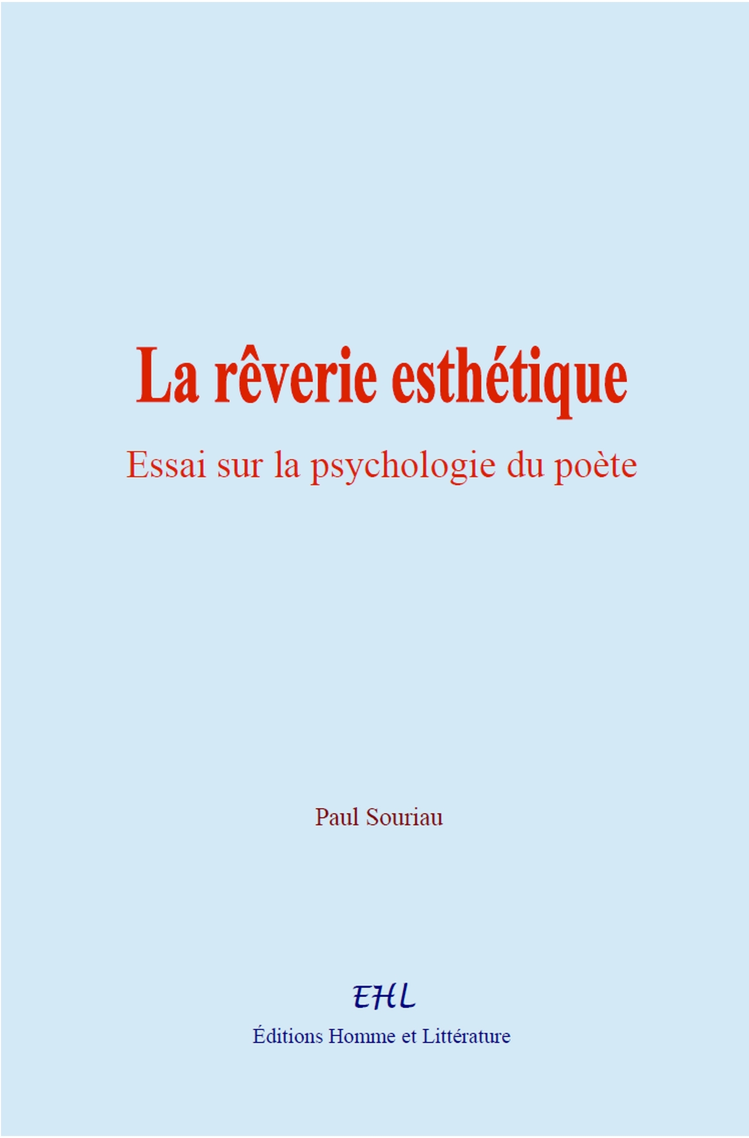 La rêverie esthétique: Essai sur la psychologie du poète