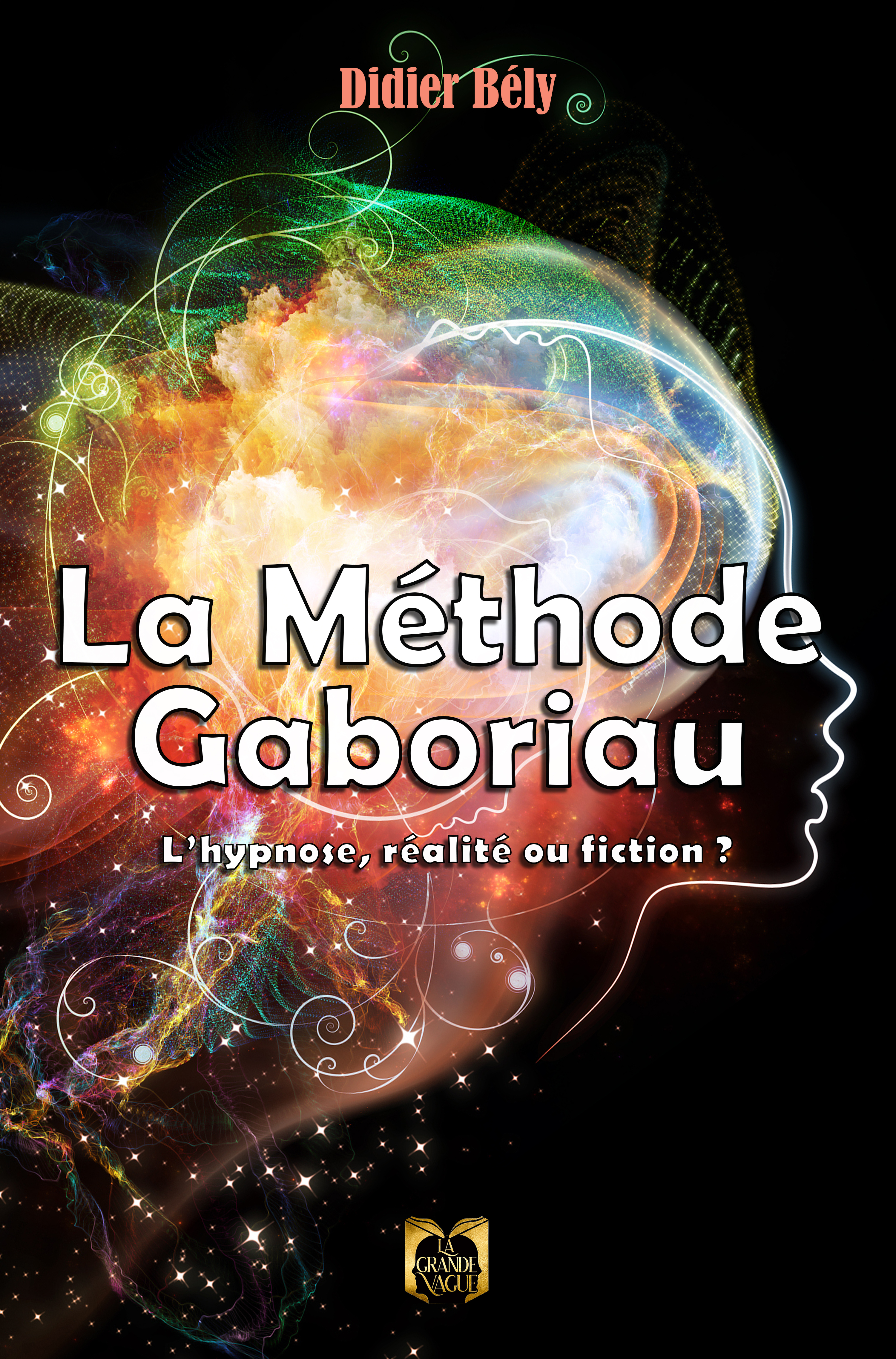 La Méthode Gaboriau - L'hypnose, réalité ou fiction ?