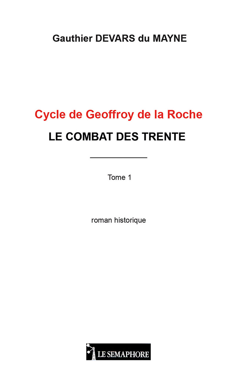 CYCLE DE GEOFFROY DE LA ROCHE - LE COMBAT DES TRENTE TOME 1