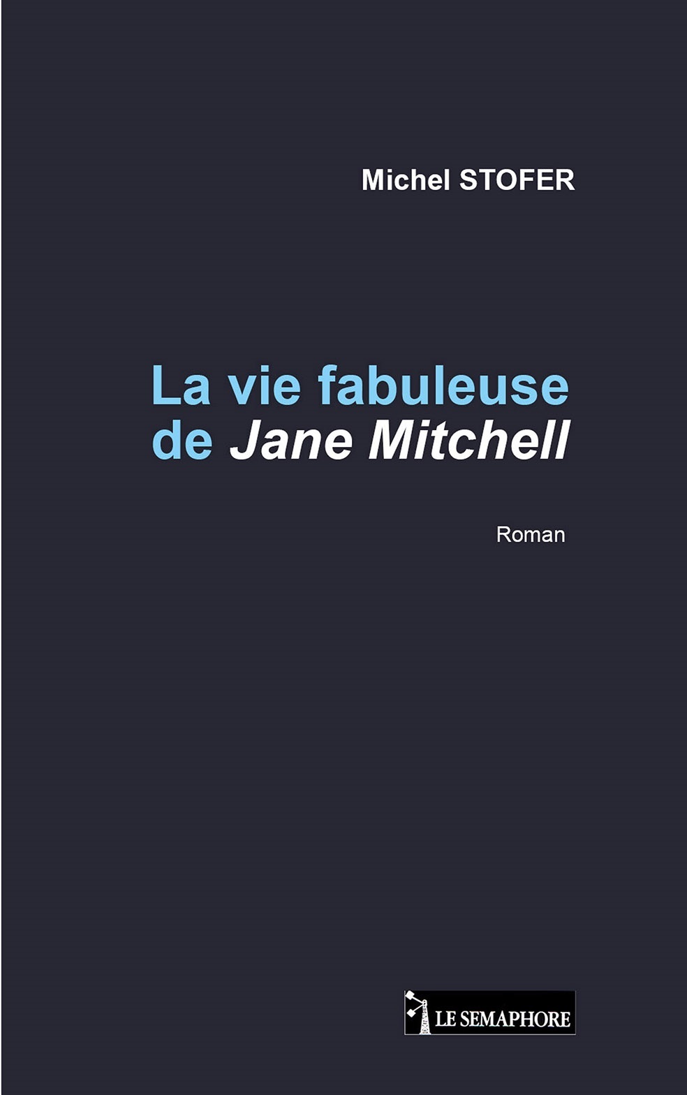 LA VIE FABULEUSE DE JANE MITCHELL