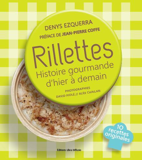 Rillettes Histoire gourmande d'hier à demain