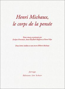Henri Michaux, le corps de la pensée