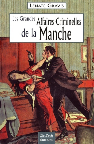 MANCHE GRANDES AFFAIRES CRIMINELLES