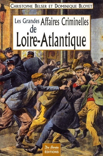 LOIRE ATLANTIQUE GRANDES AFFAIRES CRIMINELLES