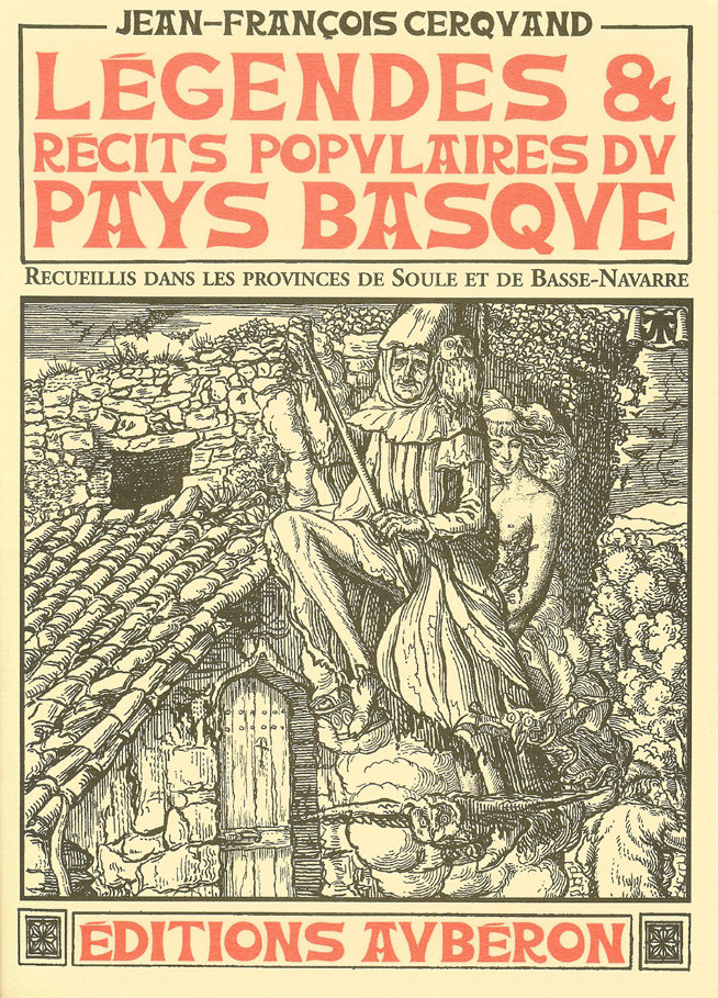 Légendes et récits populaires du Pays basque - recueillis dans les provinces de Soule et de Basse-Navarre