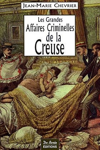 CREUSE GRANDES AFFAIRES CRIMINELLES