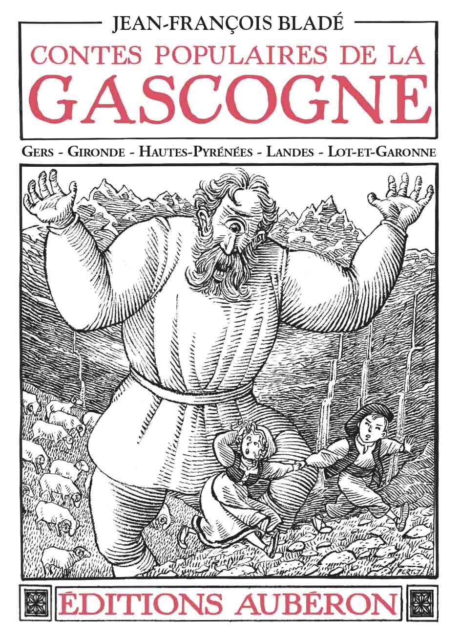 Contes populaires de la Gascogne - [Gers, Gironde, Hautes-Pyrénées, Landes, Lot-et-Garonne]
