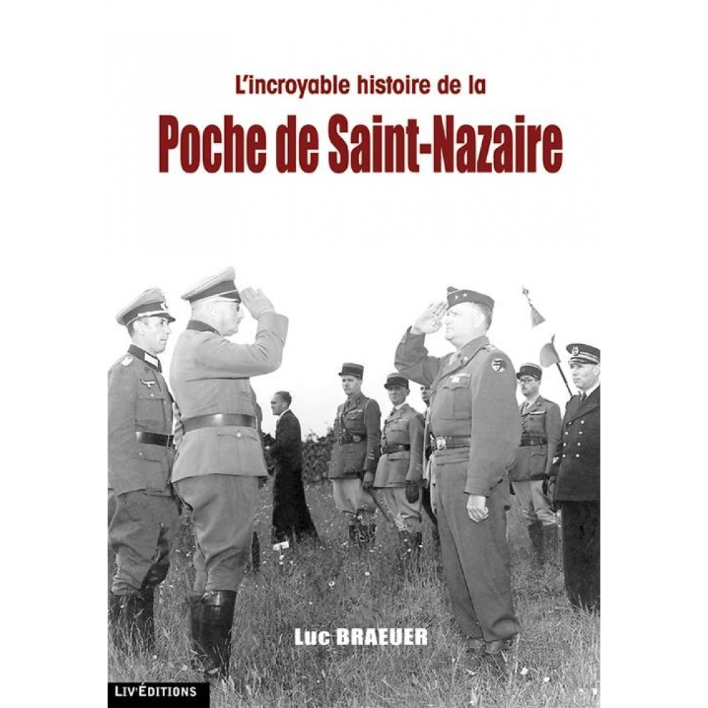 L'incroyable histoire de la Poche de Saint Nazaire