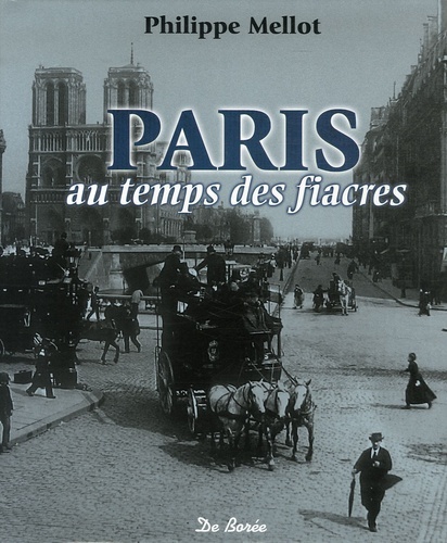 PARIS AU TEMPS DES FIACRES