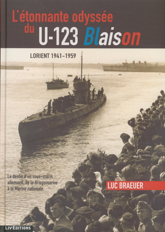 L'ETONNANTE ODYSSEE DU U-123 BLAISON Lorient 1941-1959