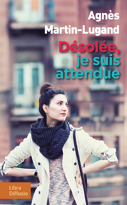 Désolée, je suis attendue