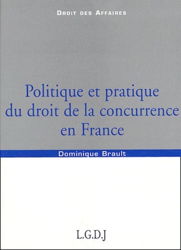 politique et pratique du droit de la concurrence en france