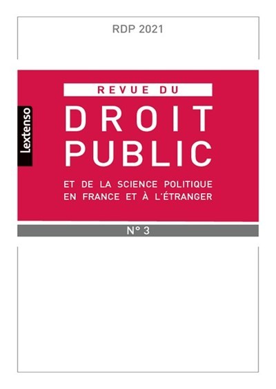 Revue du droit public et de la science politique en France et à l'étranger  N°3-2021