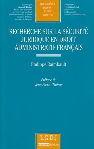 recherche sur la sécurité juridique en droit administratif français