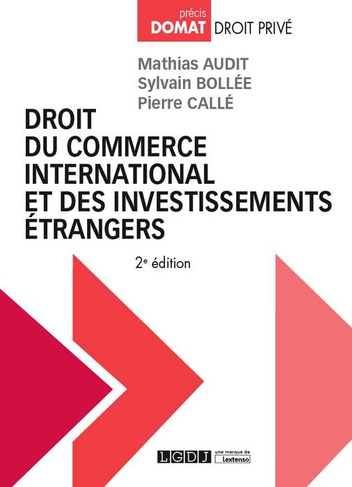 DROIT DU COMMERCE INTERNATIONAL ET DES INVESTISSEMENTS ÉTRANGERS - 2ÈME ÉDITION