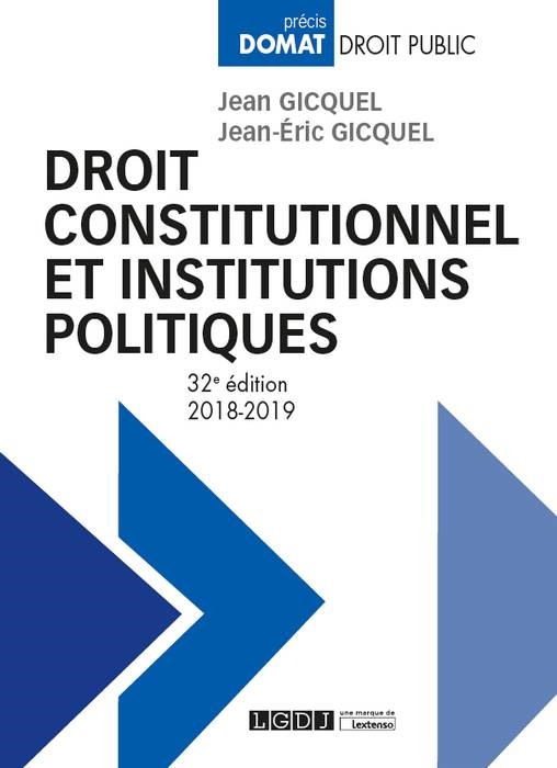 DROIT CONSTITUTIONNEL ET INSTITUTIONS POLITIQUES - 32EME EDITION