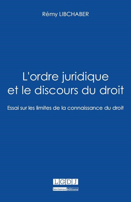 l'ordre juridique et le discours du droit. essai sur les limites de la connaissa