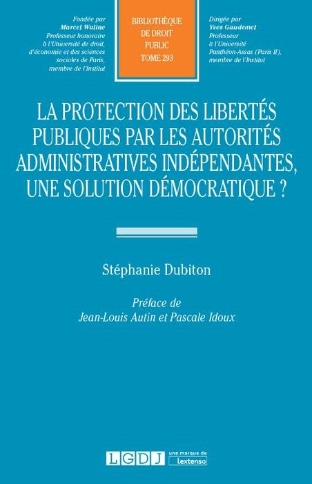 la protection des libertés publiques par les autorités administratives indépenda