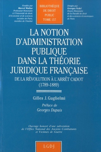 LA NOTION D'ADMINISTRATION PUBLIQUE DANS LA THÉORIE JURIDIQUE FRANÇAISE, DE LA R