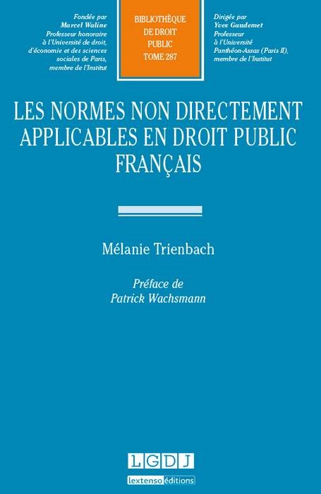 LES NORMES NON DIRECTEMENT APPLICABLES EN DROIT PUBLIC FRANÇAIS