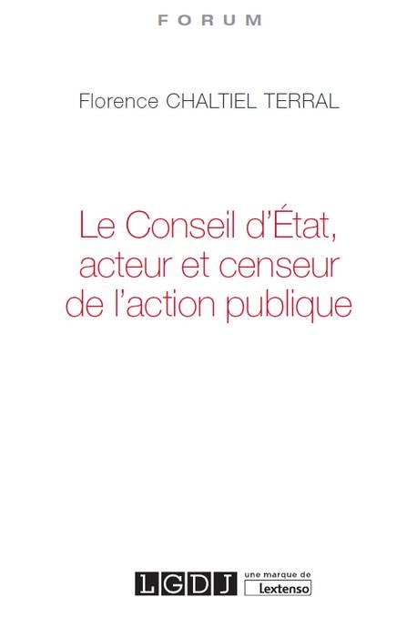 LE CONSEIL D ETAT, ACTEUR ET CENSEUR DE L ACTION PUBLIQUE