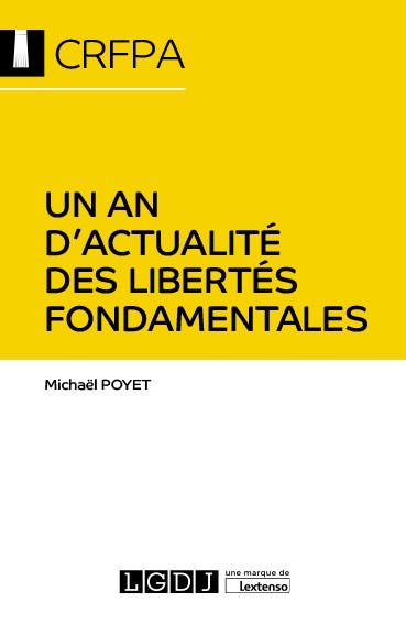 Un an d'actualité des libertés fondamentales