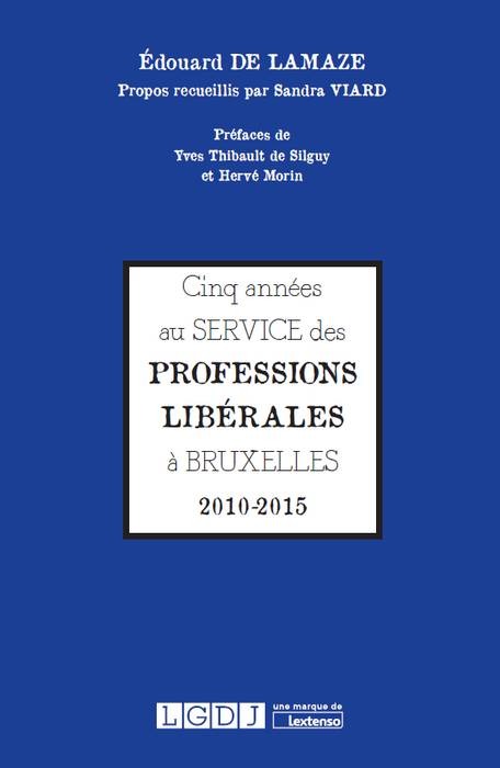 cinq annees au service des professions liberales a bruxelles. 2010-2015