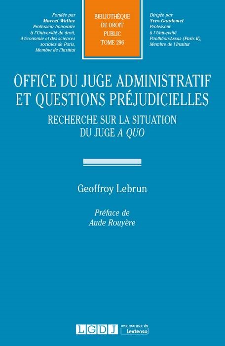 OFFICE DU JUGE ADMNISTRATIF ET QUESTION PREJUDICIELLES