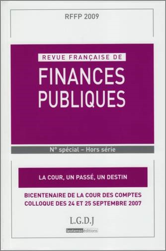 REVUE FRANÇAISE DE FINANCES PUBLIQUES - NUMERO SPECIAL - BICENTENAIRE DE LA COUR