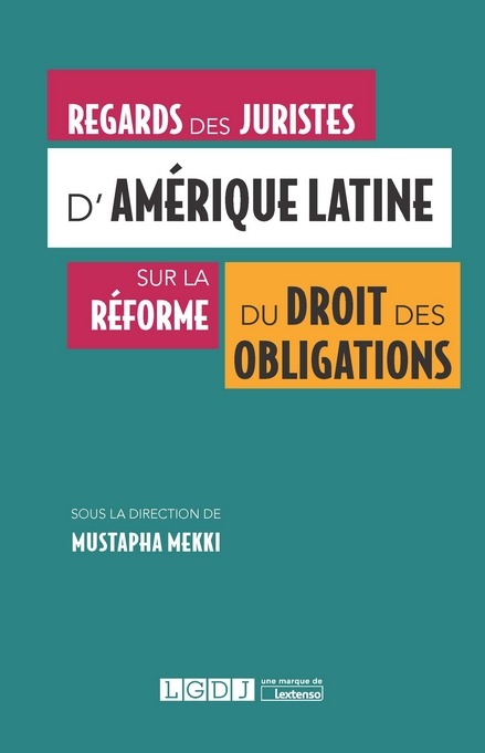 REGARDS DES JURISTES D AMERIQUE LATINE SUR LA REFORME DU DROIT DES OBLIGATIONS