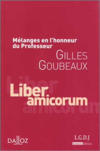 MÉLANGES EN L'HONNEUR DE GILLES GOUBEAUX