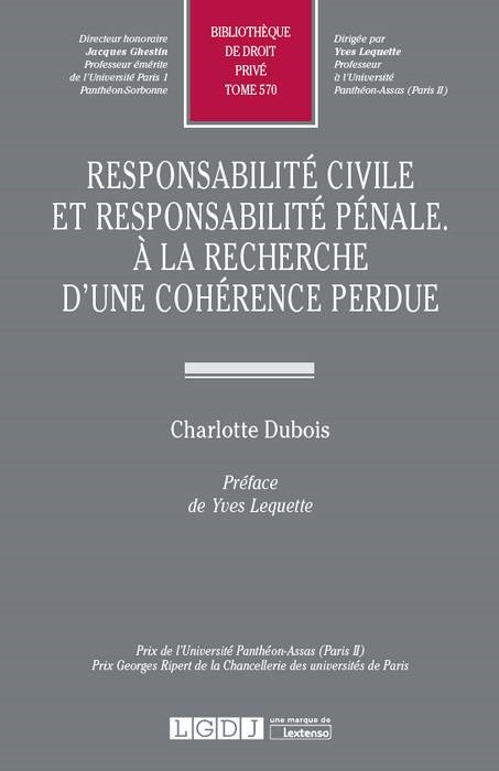 RESPONSABILITÉ CIVILE ET RESPONSABILITÉ PÉNALE. À LA RECHERCHE D'UNE COHÉRENCE P