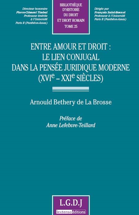 entre amour et droit : le lien conjugal dans la pensée juridique moderne (xvie-x