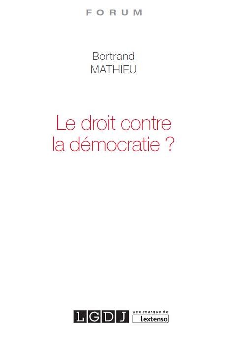 LE DROIT CONTRE LA DÉMOCRATIE ?