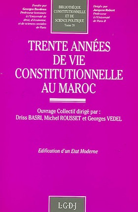 TRENTE ANNÉES DE VIE CONSTITUTIONNELLE AU MAROC
