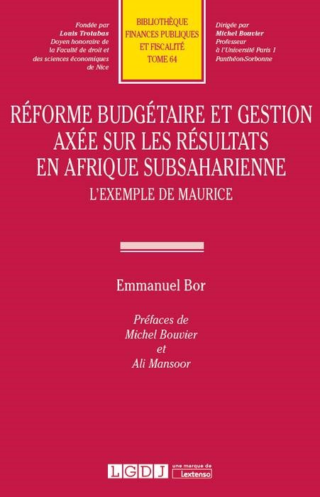 REFORME BUDGETAIRE ET GESTION AXEE SUR LES RESULTATS EN AFRIQUE SUBSAHARIENNE