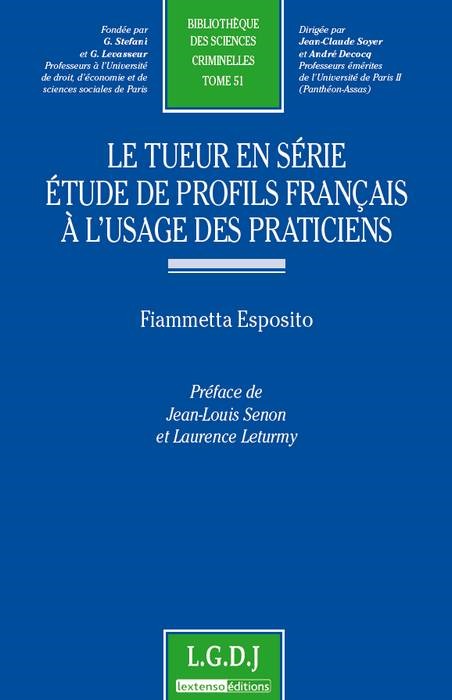 le tueur en série - etude de profils français à l'usage des praticiens