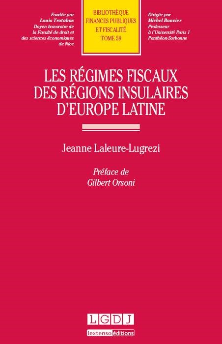 LES RÉGIMES FISCAUX DES RÉGIONS INSULAIRES D'EUROPE LATINE