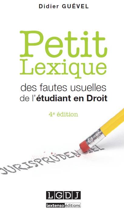 Petit lexique des fautes usuelles de l'étudiant en droit vade-mecum de l'étudiant, spécialement en droit...