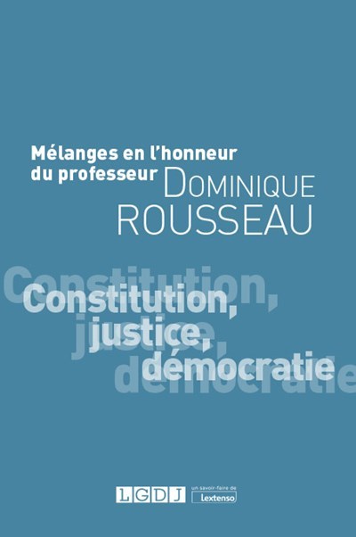 Mélanges en l'honneur du Professeur Dominique Rousseau