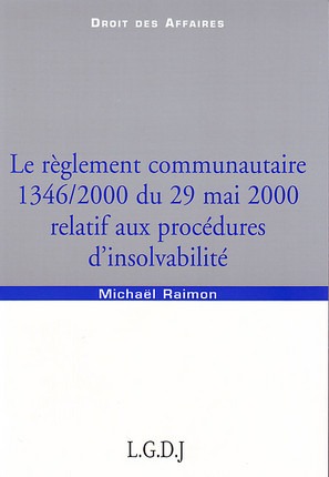 le règlement communautaire 1346/2000 du 29 mai 2000 relatif aux procédures d'ins