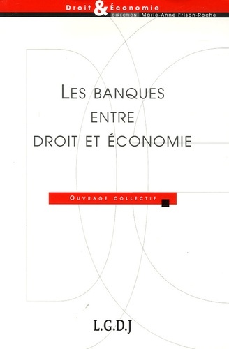 les banques entre droit et économie