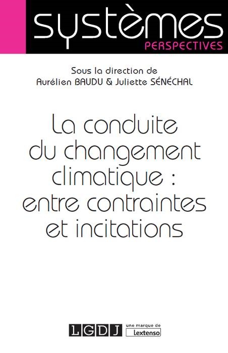 LA CONDUITE DU CHANGEMENT CLIMATIQUE : ENTRE CONTRAINTES ET INCITATIONS