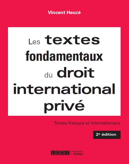 LES TEXTES FONDAMENTAUX DU DROIT INTERNATIONAL PRIVÉ - 2ÈME ÉDITION