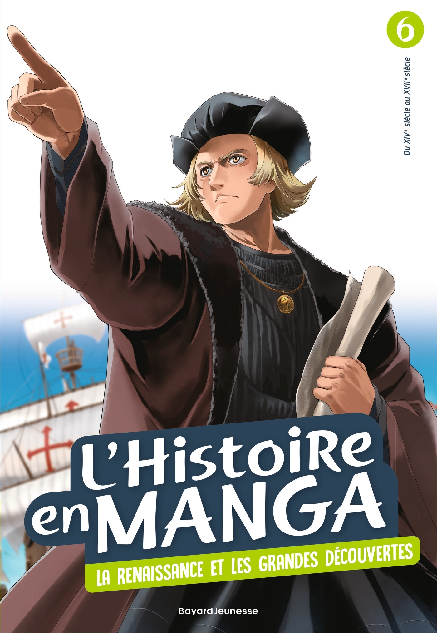 L'histoire en manga (tome 6). Le temps des conquêtes et la Renaissance