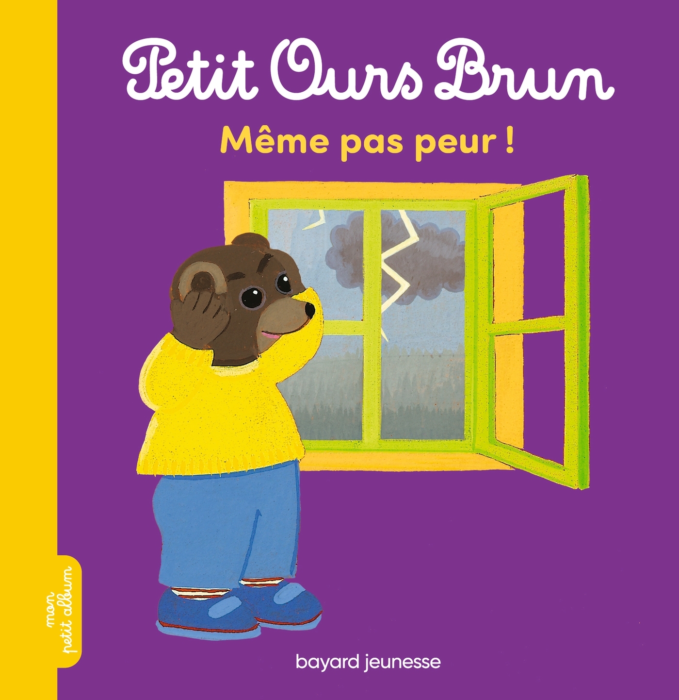 Petit Ours Brun - Même pas peur ! - Dès 2 ans